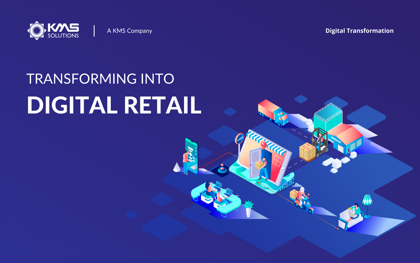 Transforming into Digital Retail | WPP | KMS Solutions