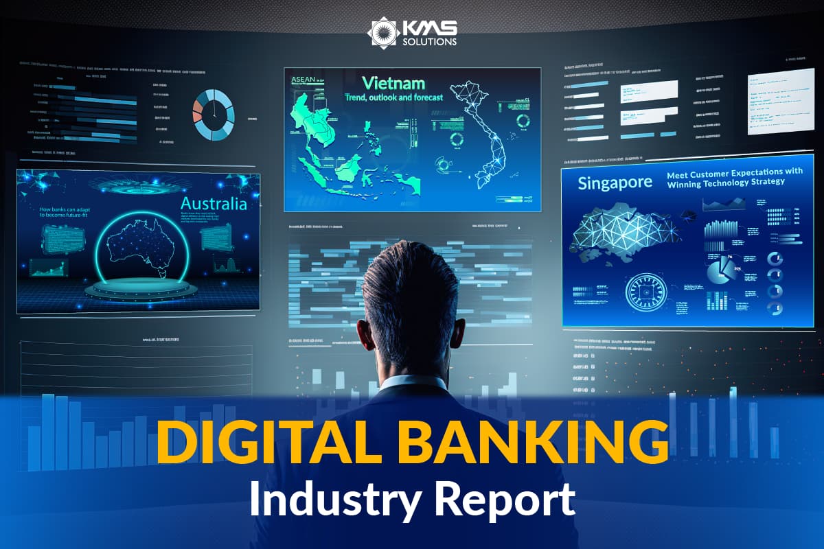 Digital Banking Report Australia & SEA KMS Solutions